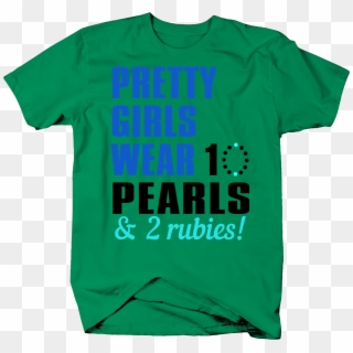 Pretty Girls Wear 10 Pearls And 2 Rubies Sigma Gamma - Active Shirt, HD Png Download