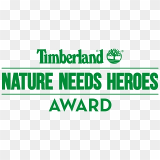 Timberland Nature Needs Heroes, HD Png Download