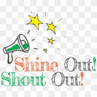 Shine Out Shout Out, HD Png Download