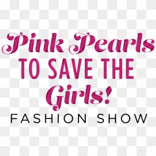 2019 Pink Pearls To Save The Girls Fashion Show Slider - Calligraphy, HD Png Download