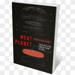 Book Jacket Meat Planet - Meat Planet: Artificial Flesh And The Future Of Food, HD Png Download