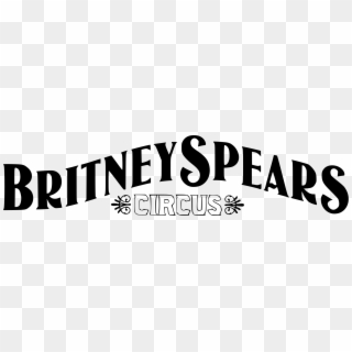 Britney Spears Circus Logo, HD Png Download