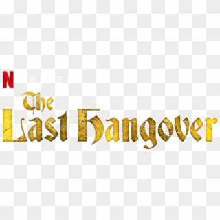 The Last Hangover - Calligraphy, HD Png Download