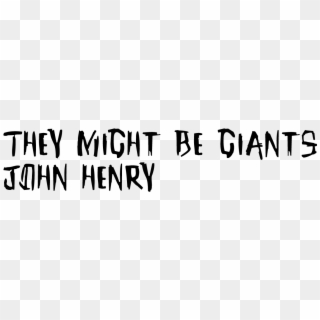 They Might Be Giants 'john Henry' - Calligraphy, HD Png Download