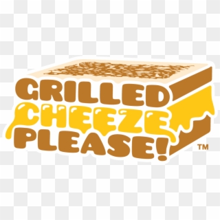 Grilled Cheeze Please - Poster, HD Png Download