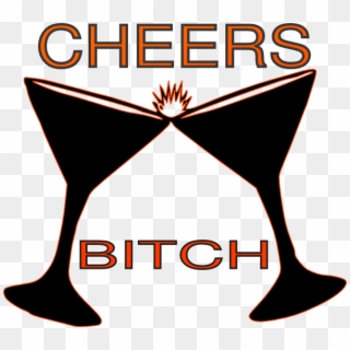 Small - Cheers Bitch Png, Transparent Png
