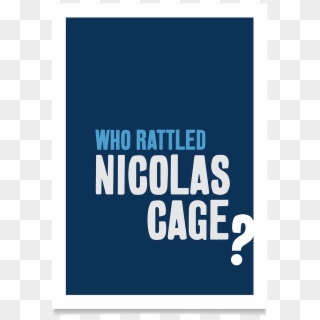 Who Rattled Nicolas Cage - Graphic Design, HD Png Download