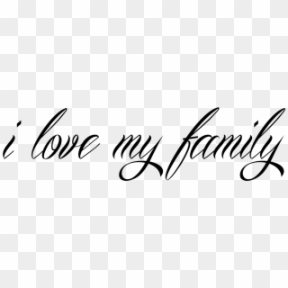 I Love My Family Images Hd Widescreen - Tattoo I Love My Family, HD Png Download