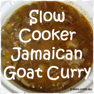 Recipe Slow Cooker Jamaican Goat Curry Paleo Diet Paleo - Make Curry Goat, HD Png Download
