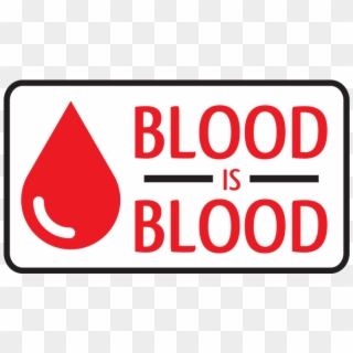 Blood Is Blood Campaign Logo - Sign, HD Png Download