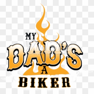 My Dad's A Biker, HD Png Download