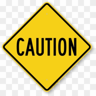 Big Caution Sign - Caution Signs, HD Png Download