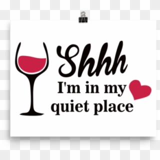 Shhh I'm In My Quiet Place Poster Shhh I'm In My Quiet - Team Pro, HD Png Download