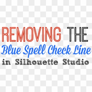 How To Remove The Blue Spell Check Line In Silhouette - Calligraphy, HD Png Download