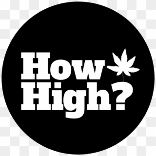 How High - High, HD Png Download
