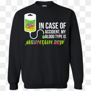 Image 884 In Case Of Accident My Blood Type Is Mountain - Sweatshirt, HD Png Download