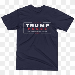 Trump 2020 Keep America Great Always Navy Tee Shirt - President, HD Png Download