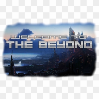 Welcome To The Beyond, HD Png Download